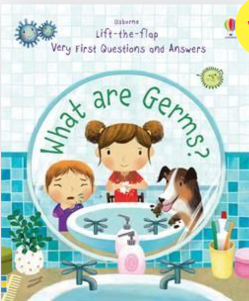 Lift-the-flap Very First Questions and Answers What are Germs?